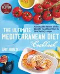 The Ultimate Mediterranean Diet Cookbook - Amy Riolo