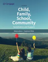 Child, Family, School, Community: Socialization and Support - Roberta  Berns, Stephanie  White