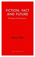 Fiction, Fact and Future - James Elles