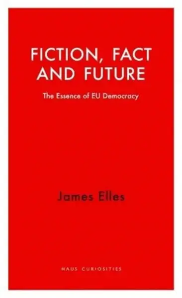Fiction, Fact and Future - James Elles