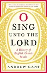 O Sing unto the Lord - Andrew Gant
