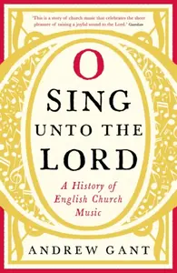 O Sing unto the Lord - Andrew Gant