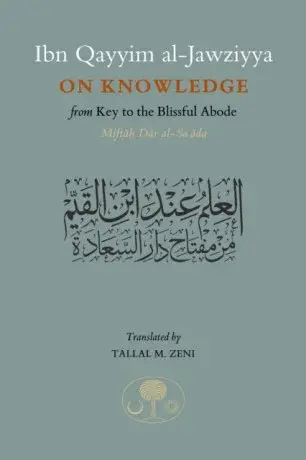 Ibn Qayyim al-Jawziyya on Knowledge - Ibn Qayyim al-Jawziyya