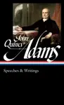John Quincy Adams: Speeches & Writings (LOA #390) - David Waldstreicher, John Quincy Adams