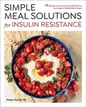Simple Meal Solutions for Insulin Resistance - Megan Koehn