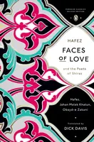 Faces of Love - Hafez, Obayd-e Zakani, Jahan Malek Khatun