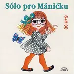 Divadlo Spejbla a Hurvínka – Sólo pro Máničku