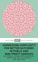 Harnessing Complexity for Better Outcomes in Public and Non-profit Services - Robert Wilson, Hannah  Hesselgreaves, Toby  Lowe, Melissa  Hawkins, Max 