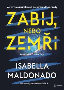 Kniha: Zabij, nebo zemři od Maldonado Isabella