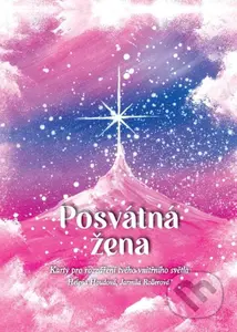 Posvátná žena - Motivační karty (Karty pro rozzáření tvého vnitřního světla) - kniha z kategorie Spiritualita
