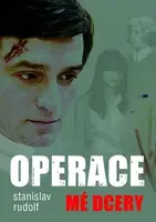 Operace mé dcery (poškozená) - Stanislav Rudolf