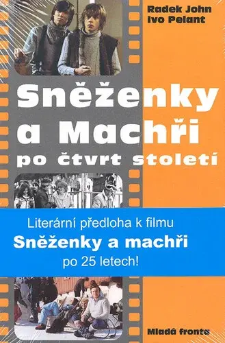Sněženky a machři po čtvrt století (poškozená) - Radek John, Ivo Pelant