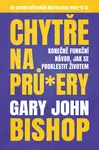 Chytře na prů*ery (poškozená) - Gary John Bishop