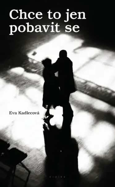 Chce to jen pobavit se (poškozená) - Eva Kadlecová