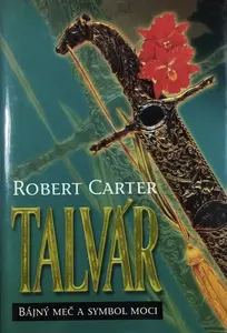 Talvár - Bájný meč a symbol moci (poškozená) - Robert Carter