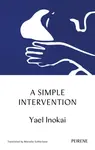 A Simple Intervention - Yael Inokai