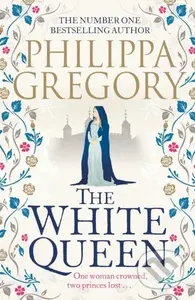 The White Queen - Philippa Gregory - kniha z kategorie Společenská beletrie