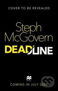 Deadline - Steph Mcgovern - kniha z kategorie Detektivky, thrillery a horory