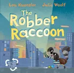 The Robber Raccoon - Lou Kuenzlerová