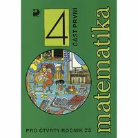 Matematika pro 4. ročník ZŠ - 1. část - Jana Coufalová, Šárka Pěchoučková, Jiří Hejl