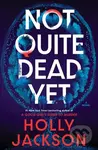 Not Quite Dead Yet: A GMA Book Club Pick (A Novel) - kniha z kategorie Thrillery