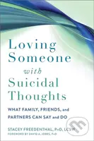 Loving Someone with Suicidal Thoughts (What Family, Friends, and Partners Can Say and Do) - kniha z kategorie Zdraví a životní styl