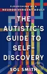 Autistic's Guide to Self-Discovery,The (Flourishing as a Neurodivergent Adult) - kniha z kategorie Humanitní a společenské vědy