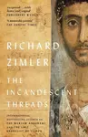 The Incandescent Threads - Richard Zimler