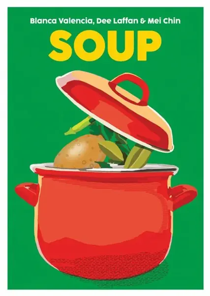 Soup - Blanca Valencia, Mei Chin, Dee Laffan