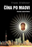 Čína po Maovi - Frank Dikotter