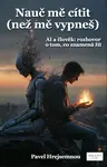 Nauč mě cítit (než mě vypneš) - Pavel Hrejsemnou