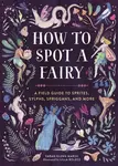 How to Spot a Fairy - Sarah Glenn Marsh