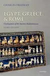 Egypt, Greece, and Rome - Charles Freeman