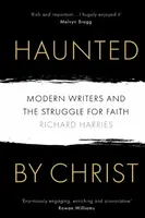 Haunted by Christ - Richard Harries