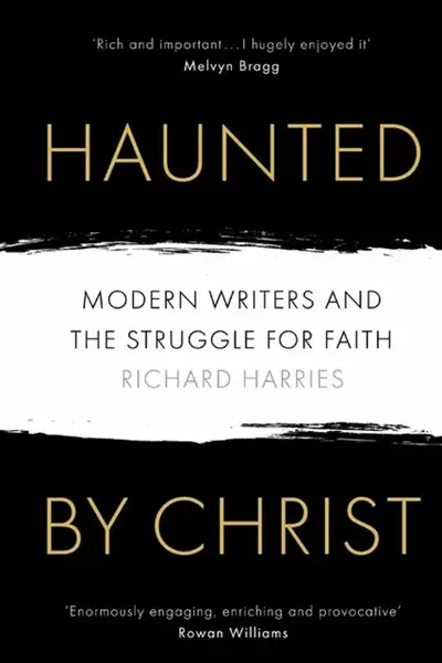 Haunted by Christ - Richard Harries