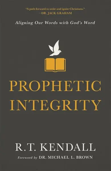 Prophetic Integrity - R.T. Kendall