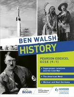 Ben Walsh History: Pearson Edexcel GCSE (9â€“1): Superpower relations and the Cold War, The American West and Weimar and Nazi Germany - Ben Walsh