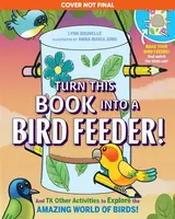Turn This Book Into a Bird Feeder! - Lynn Brunelle