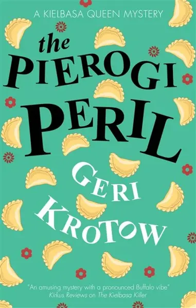 The Pierogi Peril - Geri Krotow