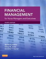 Financial Management for Nurse Managers and Executives - Cheryl Jones, Steven A. Finkler, Christine T. Kovner