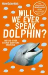 Will We Ever Speak Dolphin? - New Scientist