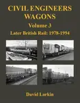 Civil Engineers Wagons Volume 3 - David Larkin