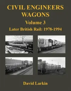Civil Engineers Wagons Volume 3 - David Larkin