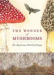The Wonder of Mushrooms - Maya Jewell Zeller