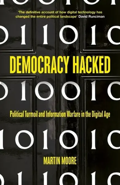 Democracy Hacked - Martin Moore