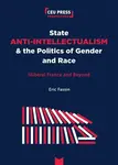 State Anti-Intellectualism and the Politics of Gender and Race - Eric Fassin