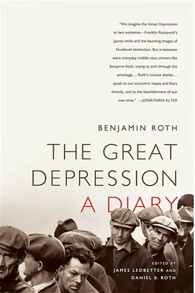 The Great Depression: A Diary - Daniel Roth, Benjamin Roth, James Ledbetter