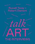 Talk Art The Interviews - Tovey Russell, Diament Robert