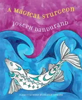 A Magical Sturgeon - Joseph Dandurand