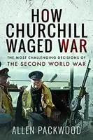 How Churchill Waged War - Allen Packwood